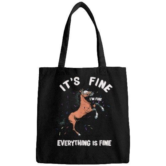 Horse Its Fine Im Fine Everything Is Fine Funny Farmer 23 Bags