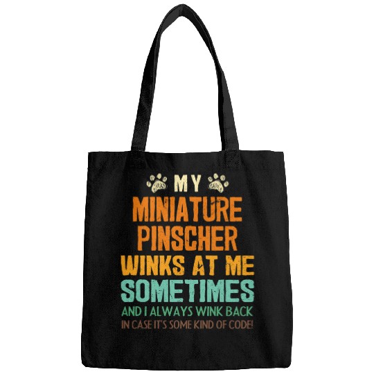 My Miniature Pinscher Winks at Me Sometimes Min Pin Dog Dad Bags
