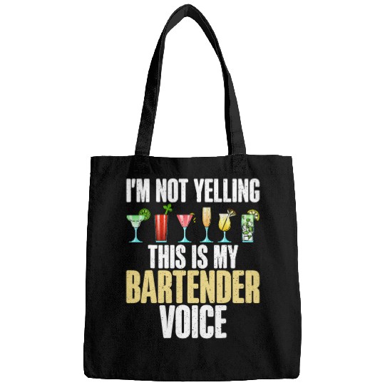 Im not Yelling this is my Bartender Voice funny Bartender Bags