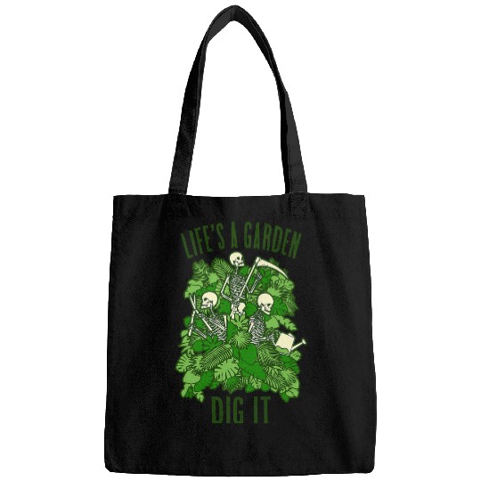 Lifes A Garden Dig It Funny Gardening Skeletons Gardener Bags