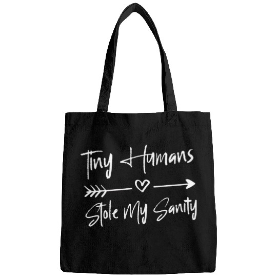 Tiny Humans Stole My Sanity Bags