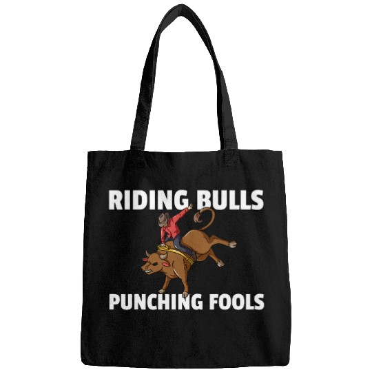 Riding Bulls Punching Fools Bull Riding Rodeo Cowboy Bags