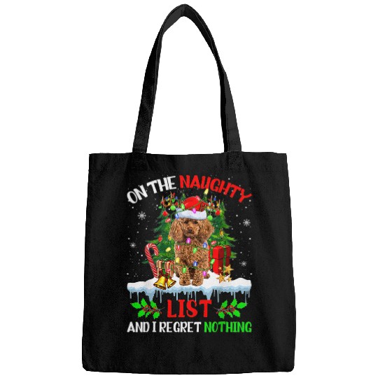 Poodle Christmas On The Naughty List And I Regret Nothing Bags