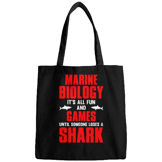 Marine Biology ItS All Fun Games Until Someone Loses Shark Bags