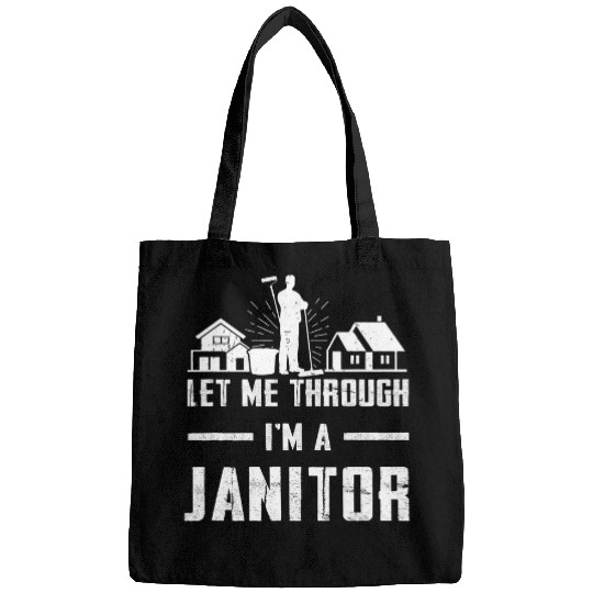 Let Me Through I Am A Janitor School Custodian 21 Bags