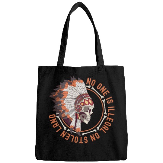 No One Is Illegal On Stolen Land Native American Indigenous Bags