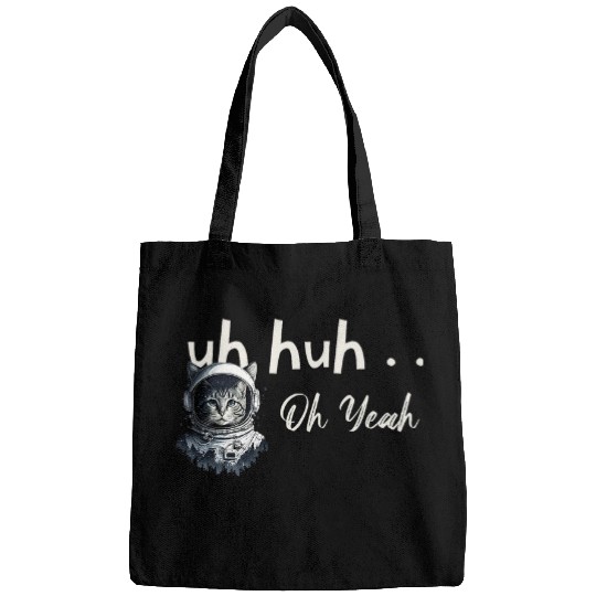 Uh Huh Oh Yeah Cat Astronaut Space Explorer Traveler Helmut Bags