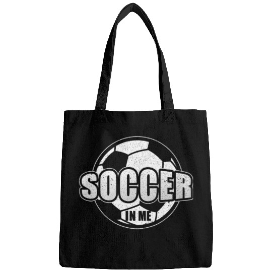 Soccer In Me Soccer Football Player Soccer Coach Bags