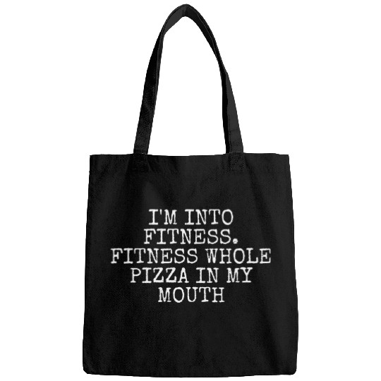 Im Into Fitness  Fitness Whole Pizza In My Mouth Funny Lazy Bags