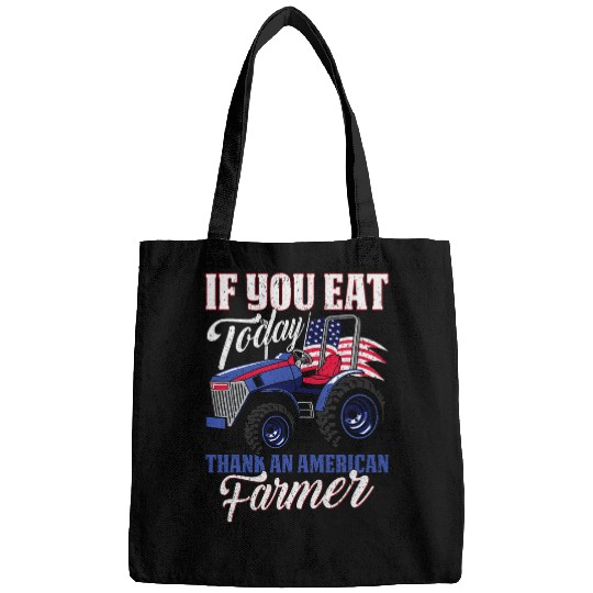 If you eat today thank an American farmer appreciation Bags