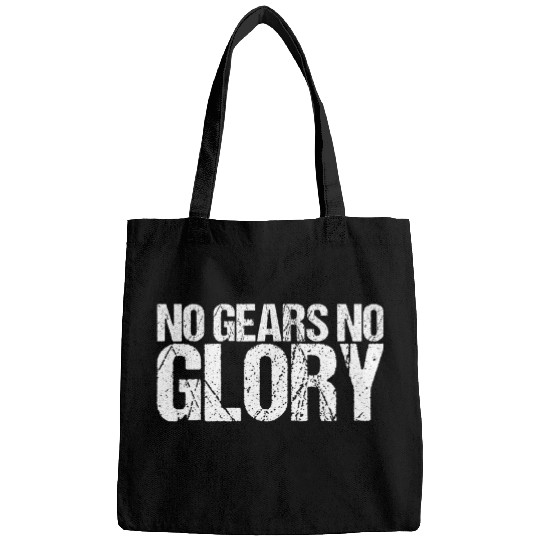 No Gears No Glory for a Cyclist Cycling Lover Bags