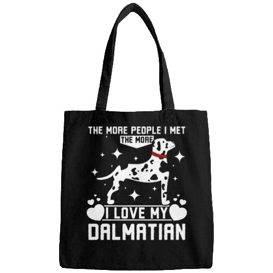 The more people I met the more I love my dalmatian Bags