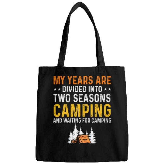 My Years Are Two Seasons Camping And Waiting For Camping Bags