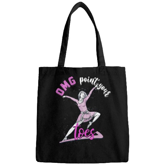 Omg Point Your Toes Ballet Dancing Funny Dance Teacher Bags