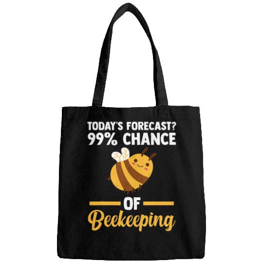 todays forecast 99 chance of beekeeping beekeeper Bags