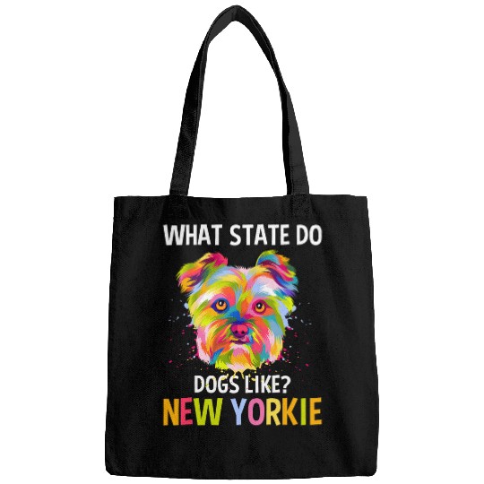 What State Do Dogs Like New Yorkie Funny Yorkshire Terrier Bags