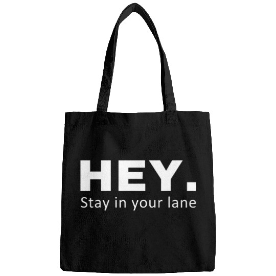 Stay in Your Lane Road Rage Truck Driver Car Driver Owners Bags