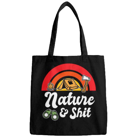 Nature and Shit is Campfire Lover is Camping Travel Gifts Bags