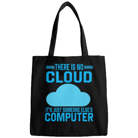 There Is No Cloud Its Just someone Elses Computer funny Bags