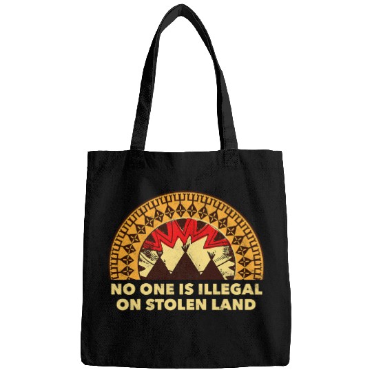 No One Is Illegal On Stolen Land Native American Bags
