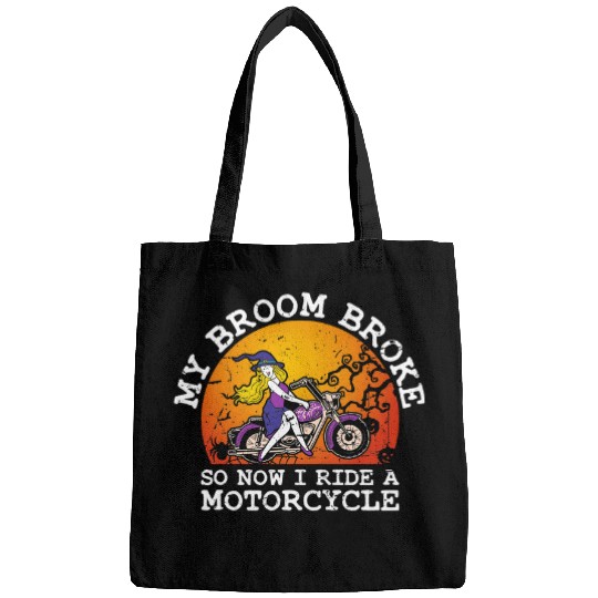My Broom Broke So Now I Ride A Motorcycle Bike Rider Witch 22 Bags