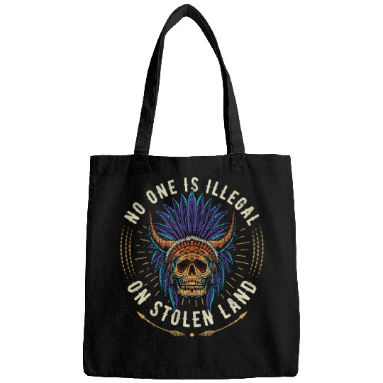 No one is Illegal on stolen land Native American Immigrant Bags