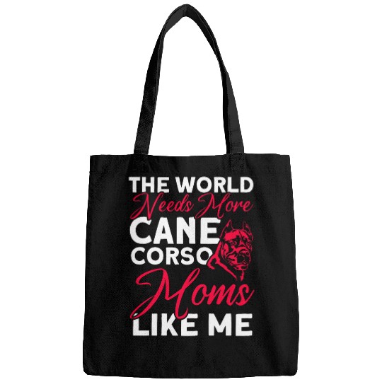 World Needs More Cane Corso Moms Dog Lover Cane Corso Bags