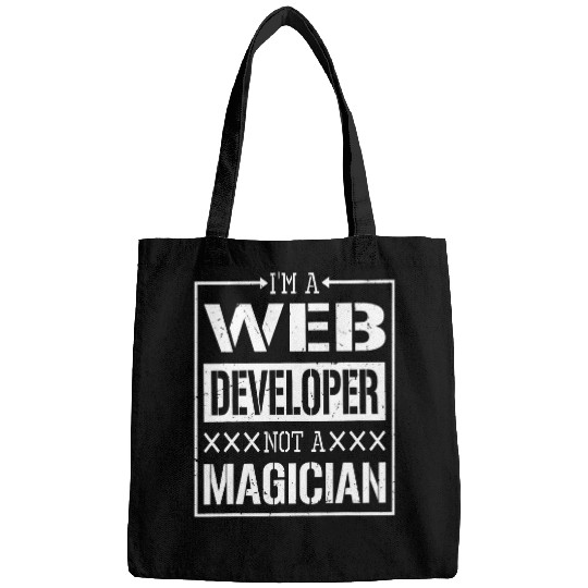 Web Developer Not A Magician Computer Web Developers Bags