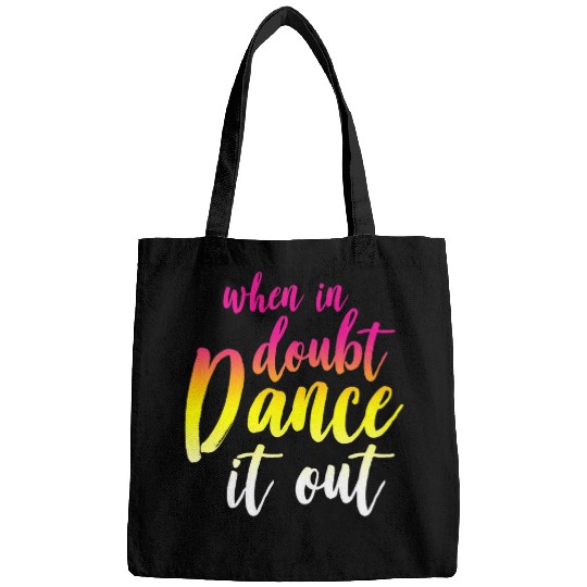 Womens When in Doubt Dance it Out Dancer Ballerina Bags