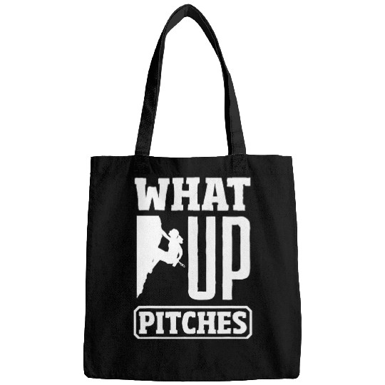 What Up Pitches Funny Rock Climbing Bags