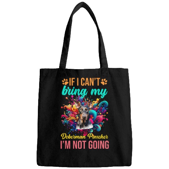 If I Cant Bring My Doberman Pinscher Im Not Going Priority Bags