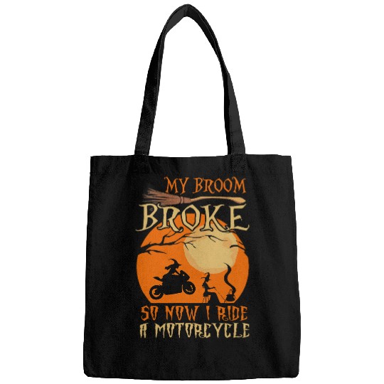My Broom Broke So Now I Ride A Motorcycle Biker Halloween 21 Bags