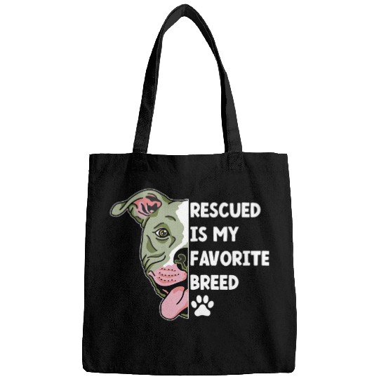 Rescued Is My Favorite Breed Pitbull Rescue Pitbull Adoption Bags