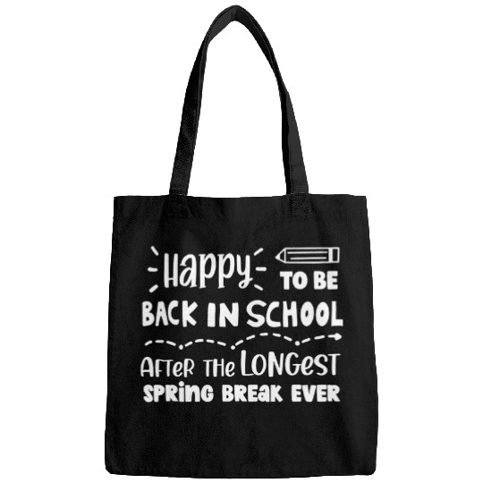 Back To School Teacher Student Longest Spring Break Ever Bags