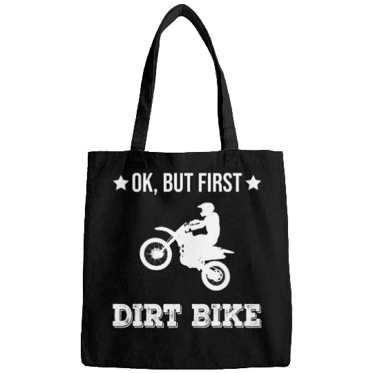 Ok But First Dirt Bike Funny Dirt Biking Motorcycle Riding Bags