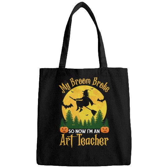 My Broom Broke So Now I am an Art Teacher Funny Halloween 1 Bags