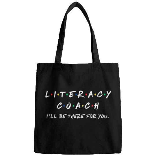 Literacy Coachs Ill be there for you Reading Teacher Teach Bags