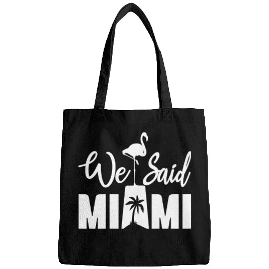 Womens We Said Miami Bachelorette Party Bridal Funny Matching Bags