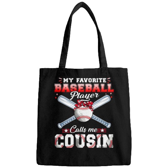 My Favorite Baseball Player Calls me Cousin Baseball Lovers Bags