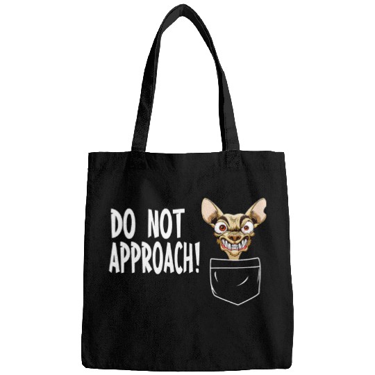 Pocket Chihuahua Do Not Approach Funny Chihuahua Bags