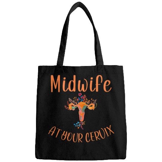 Womens Midwife At Your Cervix Funny Midwife Doula Birthing 21 Bags