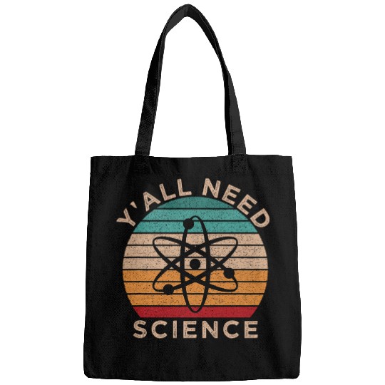 Yall Need Science Chemistry Biology Physics Teacher Student 1 Bags
