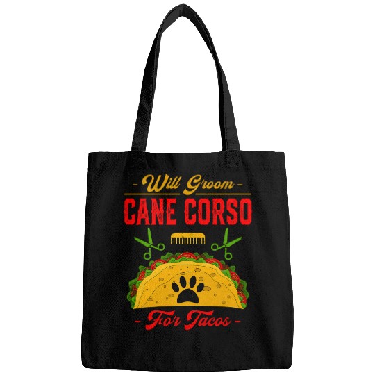 Will Groom Cane Corso for Tacos Funny Dog Lover Humor Pets Bags