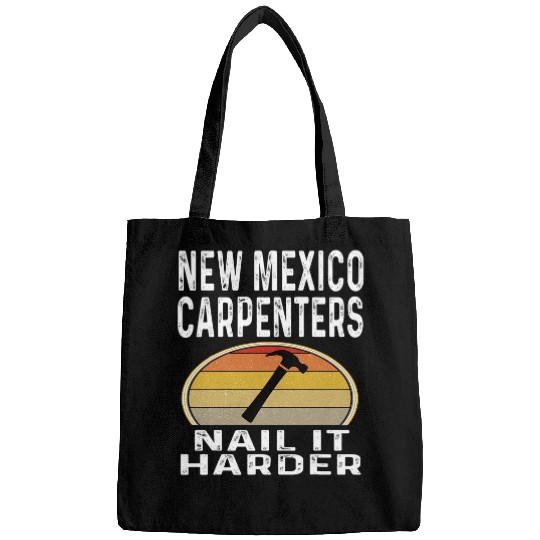 New Mexico Carpenters Nail It Harder Funny Carpenter Hammer Bags