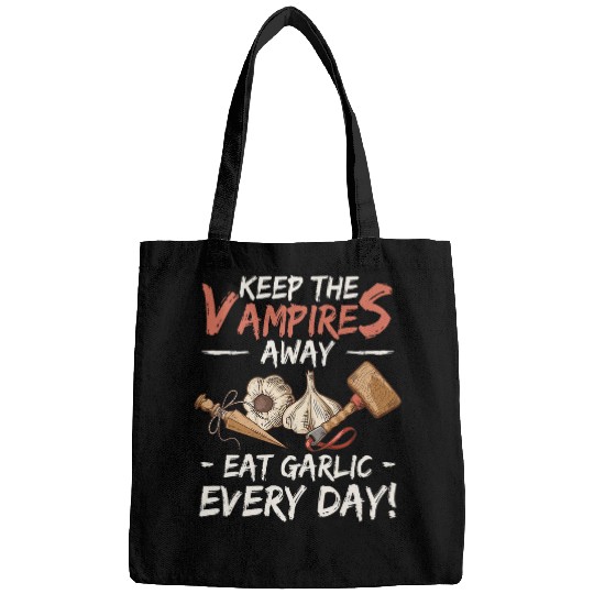 Keep The Vampires Away Eat Garlic Every Day 2Garlic Lover Bags