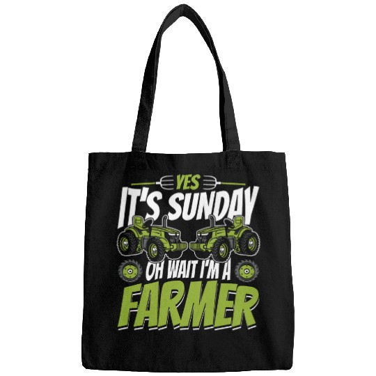 Its Sunday Oh Wait Im A Farmer Agribusiness Rancher Farmer Bags