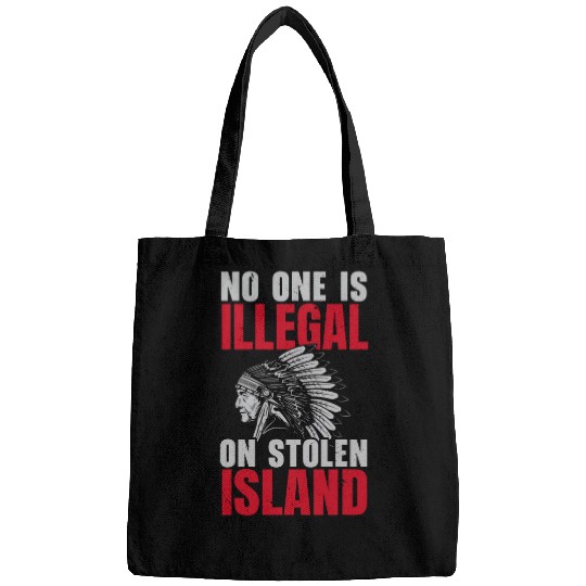 No One Is Illegal On Stolen Land Indigenous Native American 1 Bags