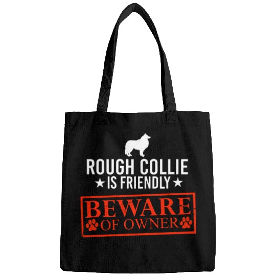 Rough Collie Dog is Friendly Beware of Dog Owner Funny Gifts Bags
