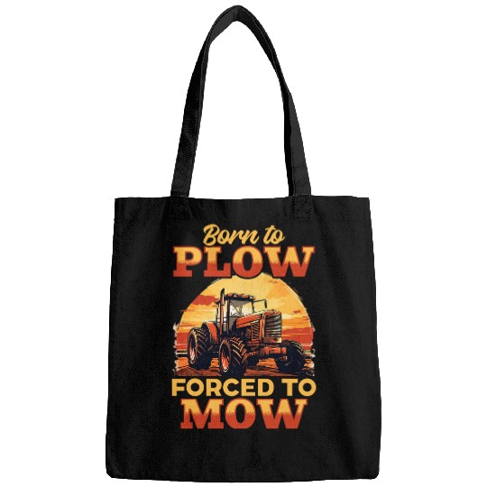 Tractors Farmer 2Born to plow forced to mow 22 Bags