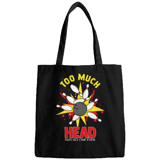 Too Much Head Bowling Alley Funny Bowler Coachs Ball Pins Bags